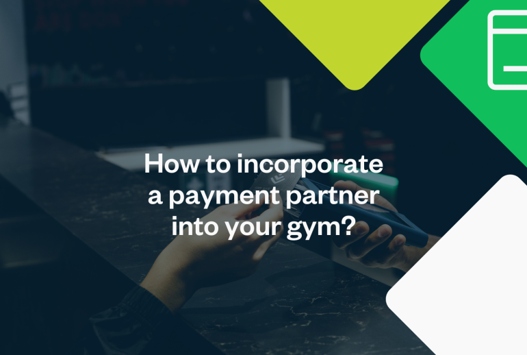 How to Incorporate a Payment Partner into Your Gym- A Comprehensive Guide Itensity